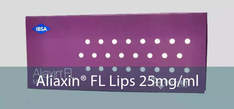 Aliaxin® FL Lips 25mg/ml 