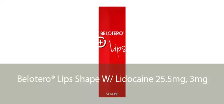 Belotero® Lips Shape W/ Lidocaine 25.5mg, 3mg 