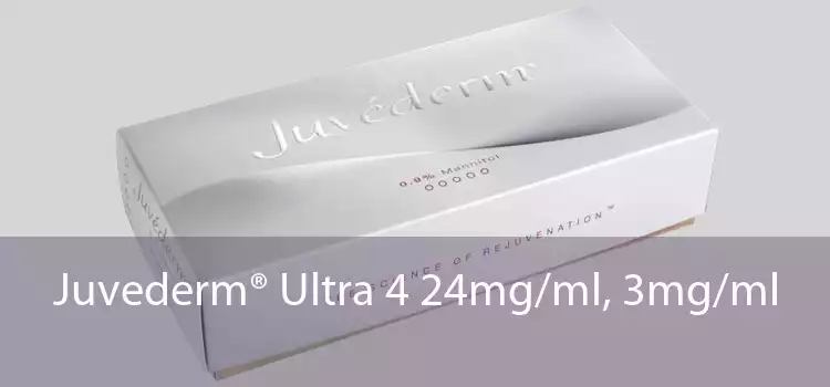 Juvederm® Ultra 4 24mg/ml, 3mg/ml 