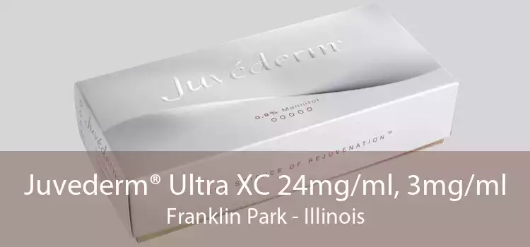 Juvederm® Ultra XC 24mg/ml, 3mg/ml Franklin Park - Illinois