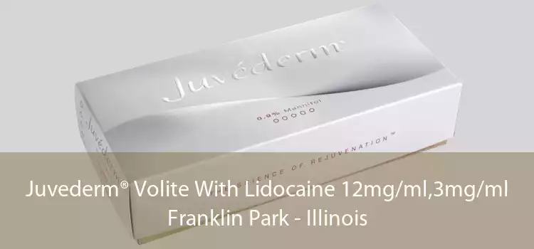 Juvederm® Volite With Lidocaine 12mg/ml,3mg/ml Franklin Park - Illinois