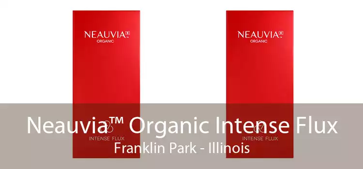 Neauvia™ Organic Intense Flux Franklin Park - Illinois
