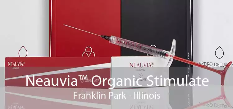 Neauvia™ Organic Stimulate Franklin Park - Illinois