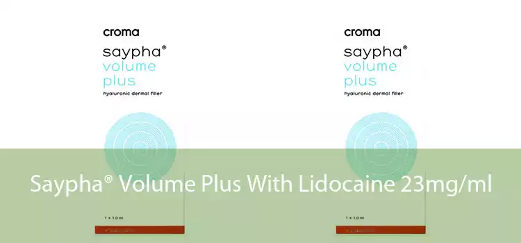 Saypha® Volume Plus With Lidocaine 23mg/ml 